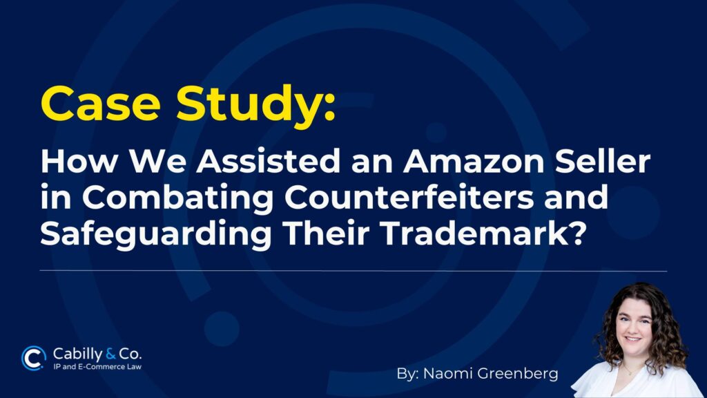 How We Assisted an Amazon Seller in Combating Counterfeiters and Safeguarding Their Trademark? Case Study: