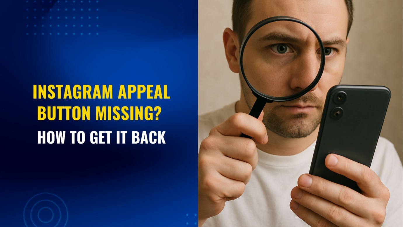 Man holding magnifying glass and phone with text about missing Instagram appeal button and how to restore it