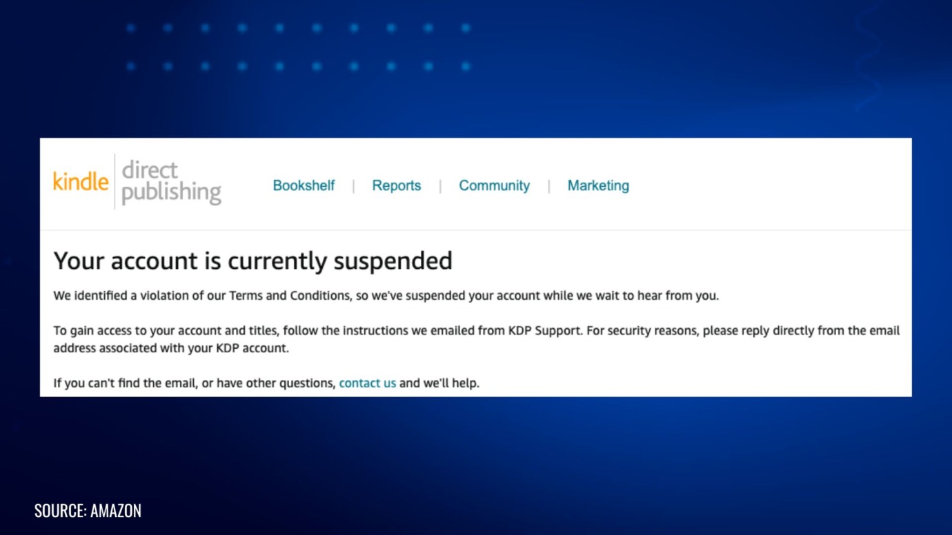 Screenshot of an Amazon Kindle Direct Publishing (KDP) message displaying the notice “Your account is currently suspended.” The message states that Amazon identified a violation of Terms and Conditions and has suspended the account while waiting for a response. It instructs the user to follow email instructions from KDP Support or contact them for help. The Kindle Direct Publishing header and navigation options (Bookshelf, Reports, Community, and Marketing) are visible at the top, with a blue gradient background.