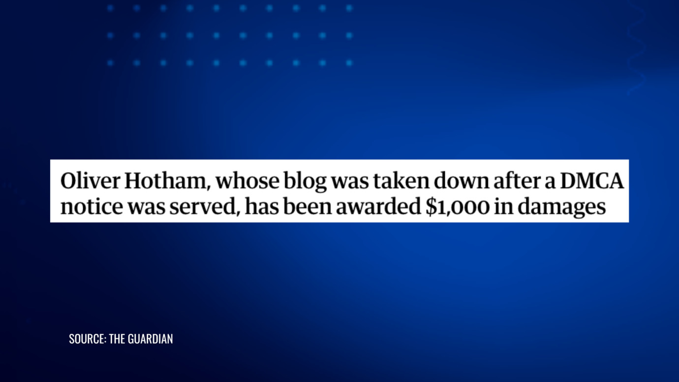 Oliver Hotham won $1,000 in damages after a false DMCA takedown of his blog